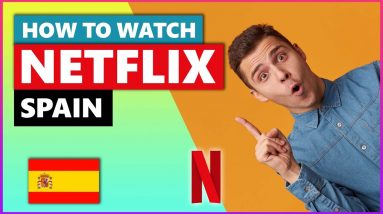 How to Watch Netflix Spain in 2021💻 Best VPN for Netflix ⚠