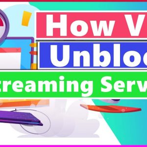 Using a VPN to Access Blocked Content 🚧  How Does VPN Unblocks Streaming Services❓