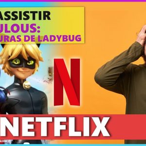 Como assistir Miraculous: As Aventuras de Ladybug na Netflix em 2022 🎞️