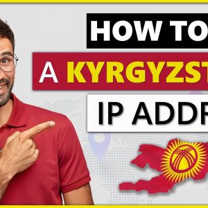 How to Get a Kyrgyzstan IP Address in 2022 | Quick, Safe, and Easy 🌏