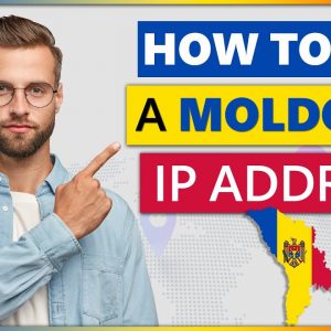 How to Get a Moldova IP Address 2022 | Quick, Safe, and Easy 🌍