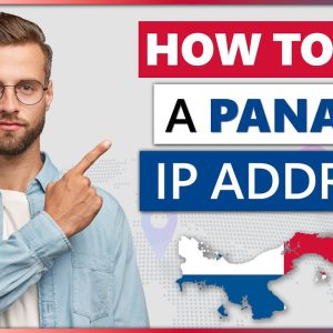 How to Get a Panama IP Address 2023 | Quick, Safe, and Easy 🌎