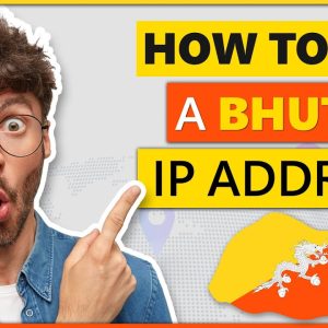 How to Get a Bhutan IP Address 2023 | Quick, Safe, and Easy 🌍