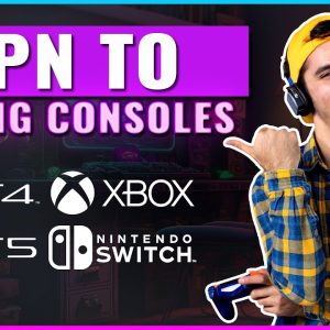 How to SetUp a VPN on Your Gaming Consoles 🎮 Ultimate Guide (PS4/PS5/XBOX/SWITCH)