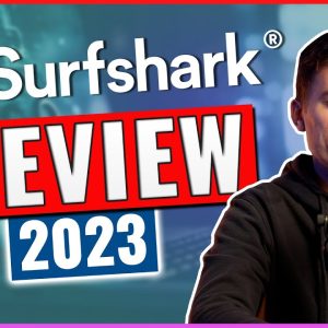Surfshark VPN Review 2023: Affordable and Secure or Just Hype?